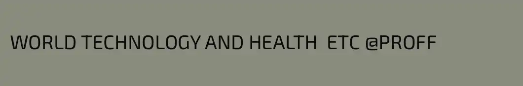 WORLD TECHNOLOGY AND HEALTH  ETC @PROFF